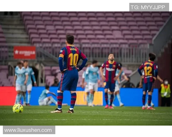 巴萨对塞尔塔比赛前瞻及胜负预测分析全面解读 巴萨对塞尔塔比赛前瞻及胜负预测分析全面解读